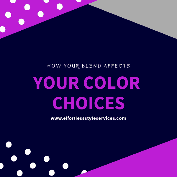 How your blend affects your color choices
