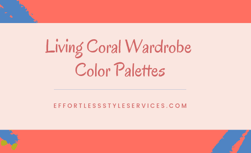 Living Coral Wardrobe Color Palettes