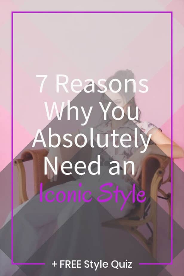 7 Reasons You Absolutely Need an Iconic Style – Effortless Style Services