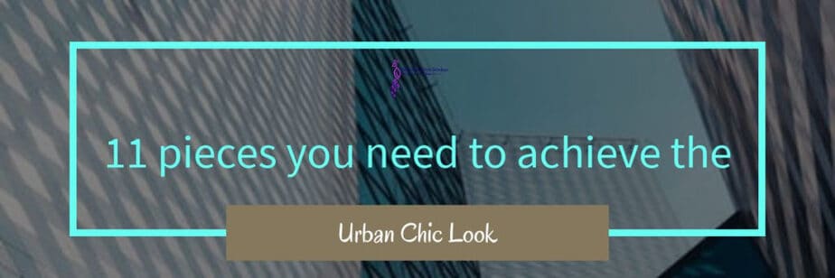 11 pieces you need to achieve the urban chic look
